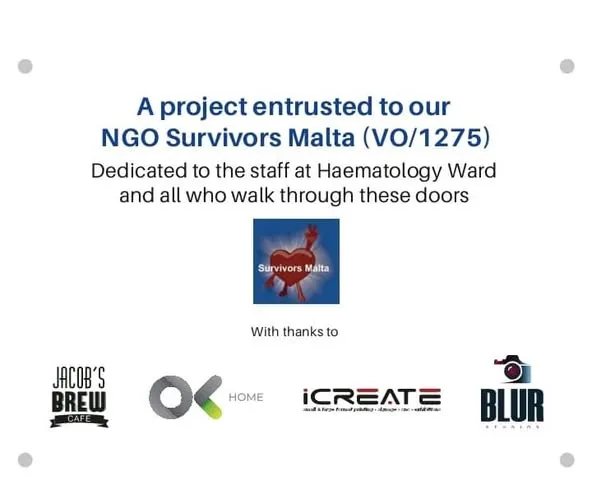 Plaque reading "A project entrusted to our NGO Survivors Malta (VO/1275) — dedicated to the staff at Haematology Ward and all who walk through these doors", with thanks to Jacob's Brew Cafe, OK Home, iCreate and Blur Studios